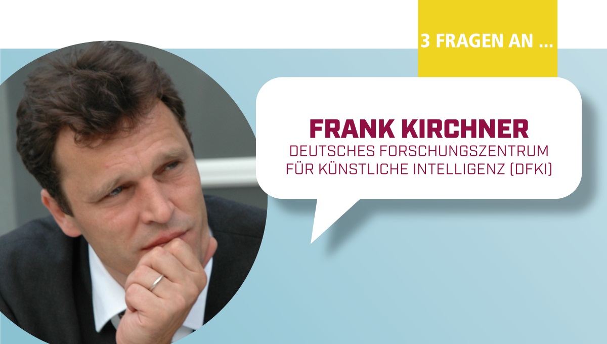 3 Fragen an Frank Kirchner